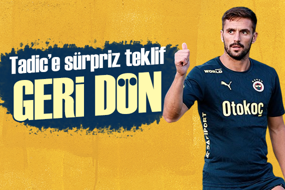 Dusan Tadic e dikkat çeken teklif: Geri dön!