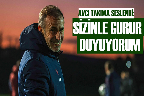 Avcı: Sizinle gurur duyuyorum