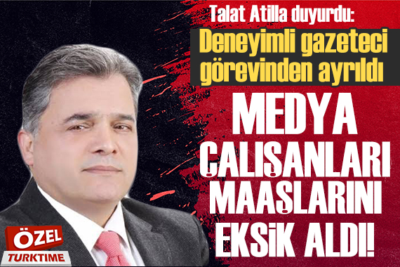 Talat Atilla: Medya çalışanları maaşlarını eksik aldı!
