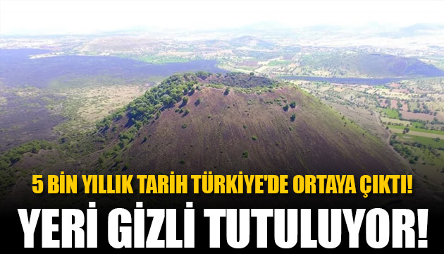 5 bin yıllık tarih Türkiye de ortaya çıktı