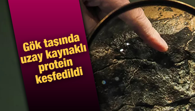 Gök taşında uzay kaynaklı protein keşfedildi