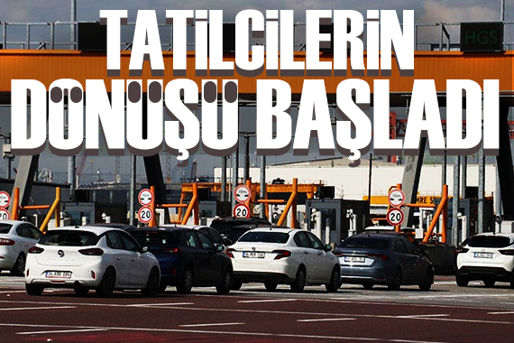 Tatilciler dönüş yoluna çıktı!