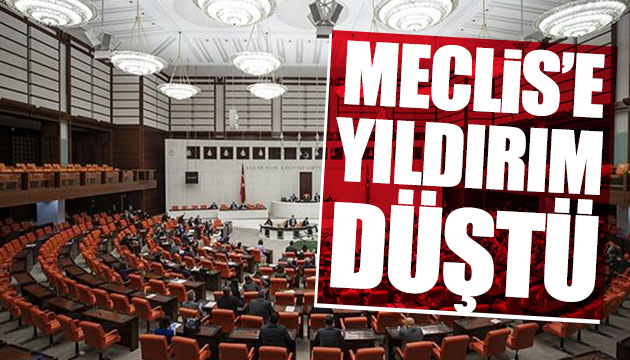 Meclis e yıldırım düştü