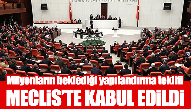 Yapılandırma Meclis te kabul edildi