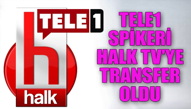 Tele1 spikeri Halk TV ye transfer oldu