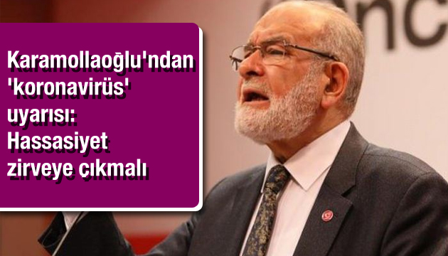 Karamollaoğlu ndan  koronavirüs  uyarısı: Hassasiyet zirveye çıkmalı