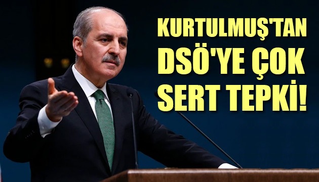 Numan Kurtulmuş tan DSÖ ye çok sert tepki