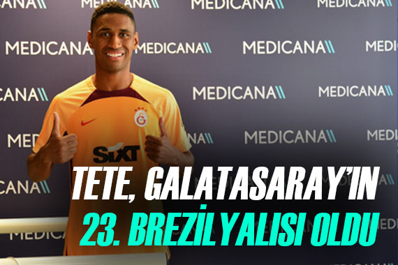 Tete, Galatasaray ın 23. Brezilyalı oyuncusu oldu