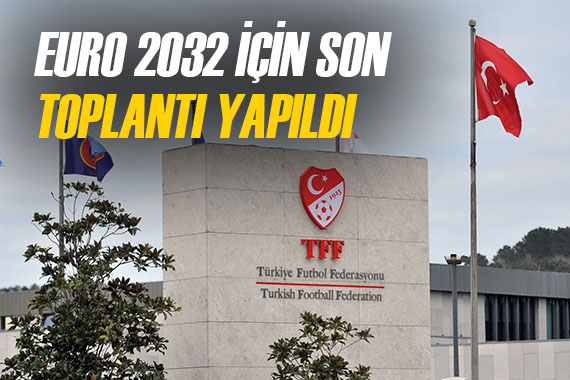 Türk ve İtalyan federasyonları son EURO 2032 toplantısını yaptı