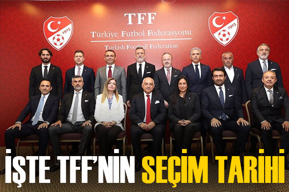 TFF de seçim tarihi belli oldu!