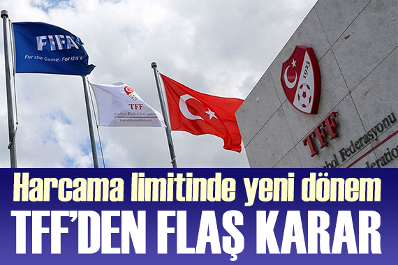 TFF den harcama limiti kararı