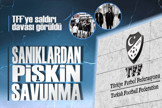 TFF ye silahlı saldırı davasında ilk duruşma görüldü