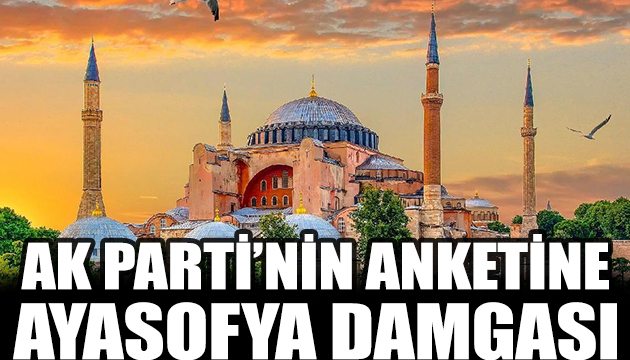 AK Parti nin anketine Ayasofya Camii damga vurdu