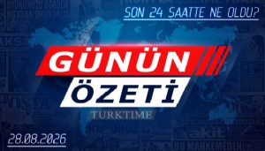 28 Ağustos 2026 Turktime Günün Özeti