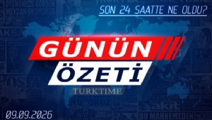 9 Eylül 2026 Turktime Günün Özeti