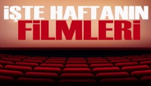 Bu hafta hangi filmler vizyonda? İşte haftanın filmleri...