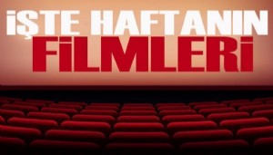Bu hafta hangi filmler vizyonda? İşte haftanın filmleri...
