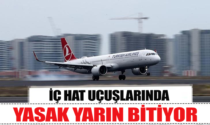 İç hat uçuşlarında yasak yarın bitiyor