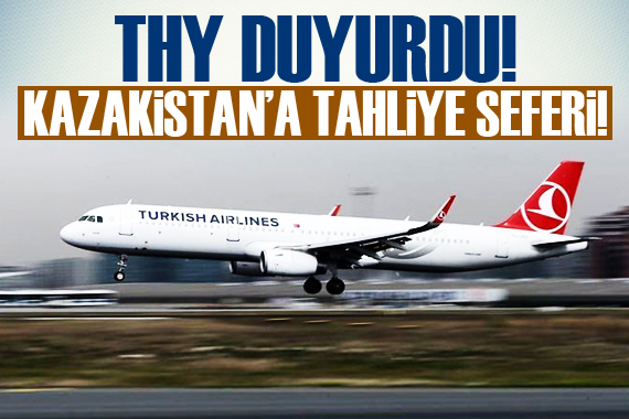 THY den Kazakistan a tahliye seferi