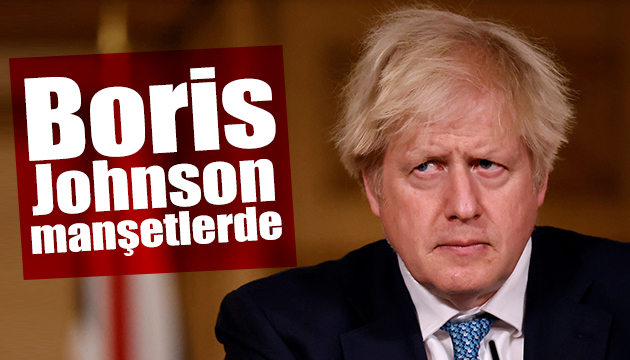 Boris Johnson manşetlerde