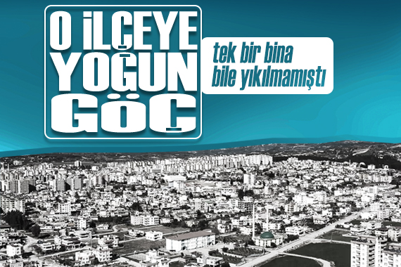 İki depremde de tek bir bina bile yıkılmamıştı: Depremzedeler o ilçeye akın etti