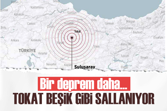 Tokat ta yeni deprem