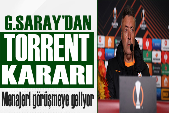 Galatasaray dan Torrent kararı!