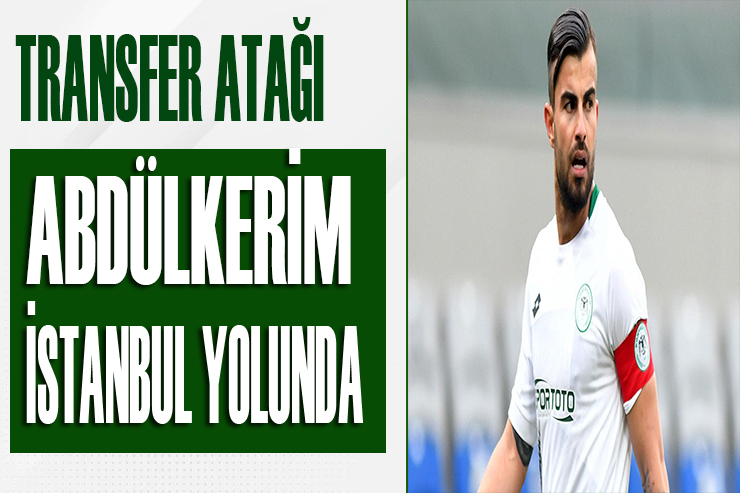 Abdülkerim Bardakçı İstanbul yolunda!