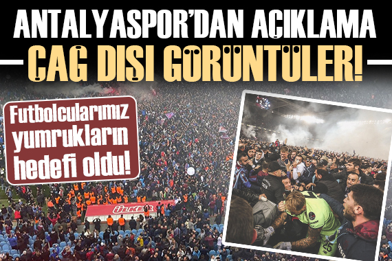 Antalyaspor dan açıklama: Futbolcularımız sayısız darbe ve yumrukların hedefi oldu!