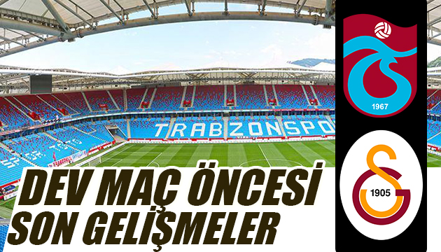 Trabzonspor-Galatasaray muhtemel 11 ler!