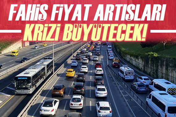 Fahiş fiyat artışları krizi büyütecek!