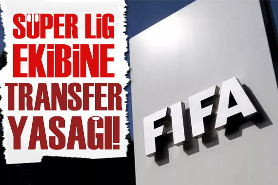 Süper Lig ekibine transfer yasağı!