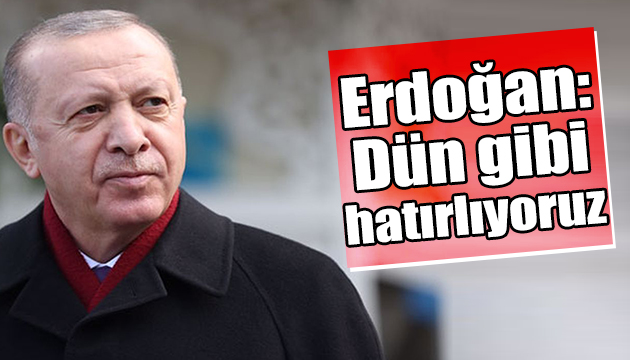 Erdoğan: Ambargoları dün gibi hatırlıyoruz