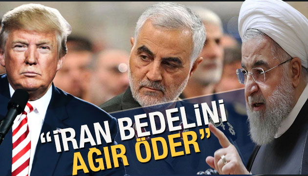 Trump: İran bedelini ağır öder