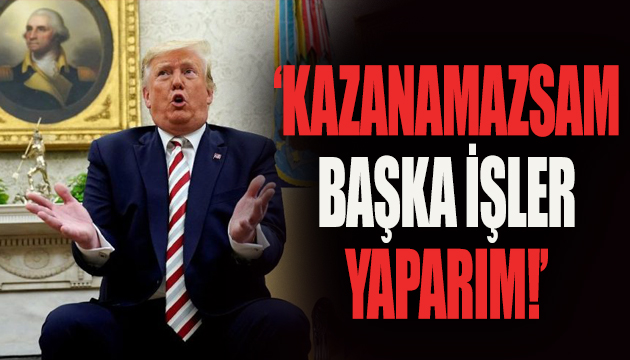 Trump: Kazanamazsam başka işler yaparım