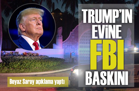 Trump ın evine FBI baskını: Beyaz Saray dan açıklama!