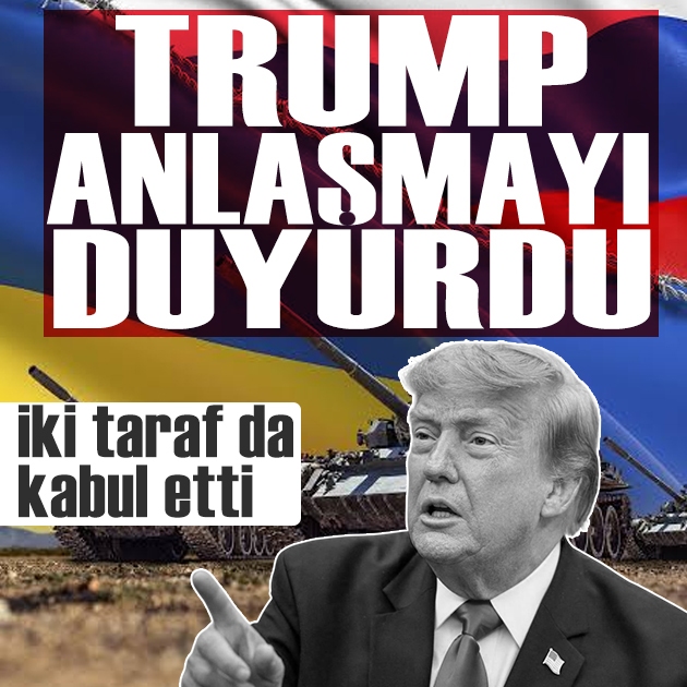 Trump duyurdu: Rusya ile Ukrayna anlaştı