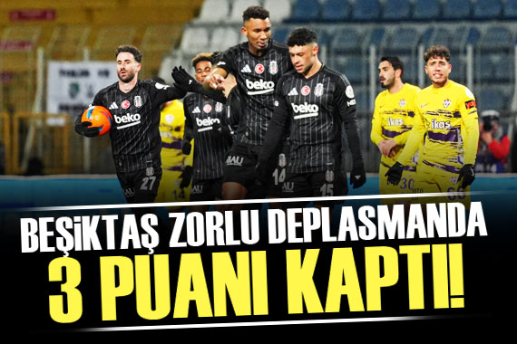 Beşiktaş zorlu deplasmanda 3 puanı kaptı!