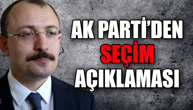 AK Parti den seçim açıklaması