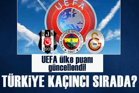 UEFA ülke puan sıralaması güncellendi! Türkiye kaçıncı sırada?