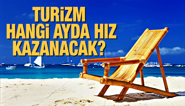 Turizm hangi ayda hız kazacak?