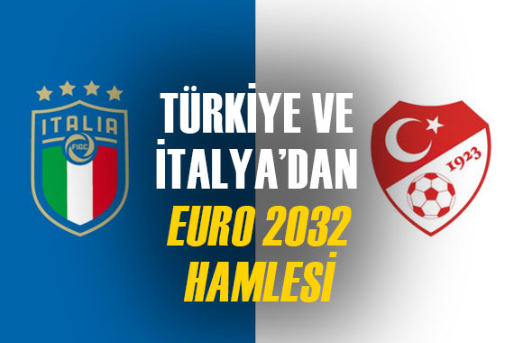 Türkiye ve İtalya dan UEFA ya flaş EURO 2032 başvurusu! Heyecan dorukta...