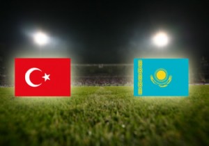 Türkiye - Kazakistan maçının ilk 11 leri belli oldu!