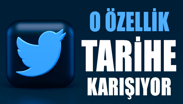 Twitter ın o özelliği tarihe karışıyor