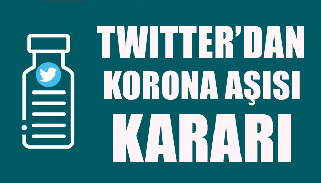 Twitter dan korona aşısı kararı