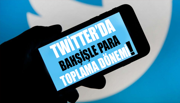 Twitter da bahşiş kutusuyla para toplama dönemi