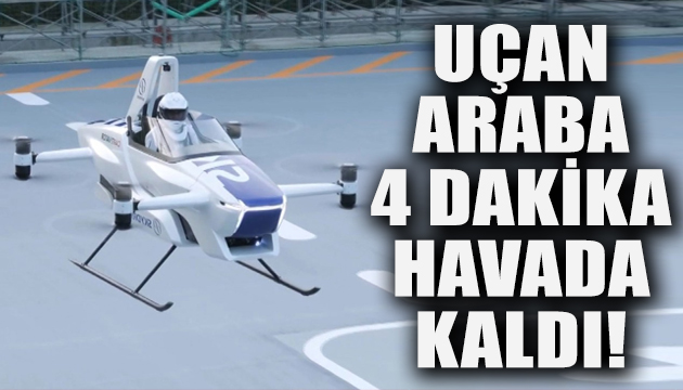 Uçan araba 4 dakika havada kaldı!