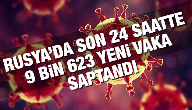 Rusya da 24 saatte 9 bin 623 vaka saptandı!