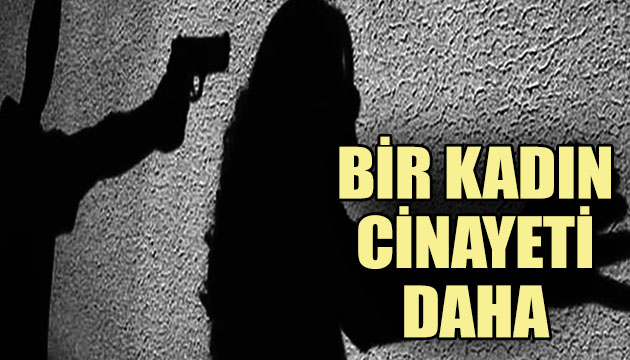 Bir kadın cinayeti daha: Evli olduğu 21 yaşındaki Gülsüm ü başından vurarak öldürdü!