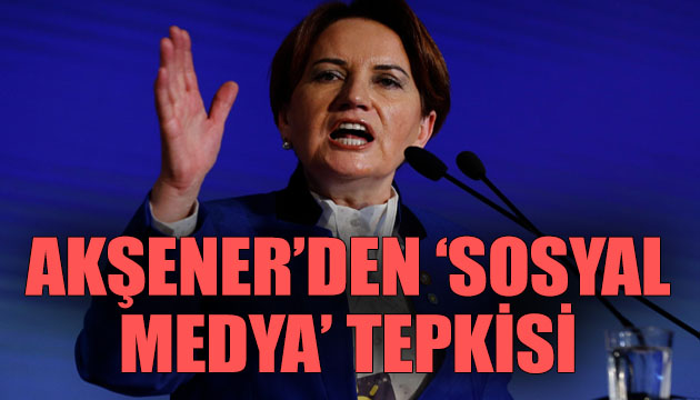 Akşener den Sosyal Medya tepkisi: Gücenirim!